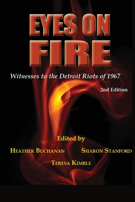 Eyes on Fire: Witnesses to the Detroit Riots of 1967