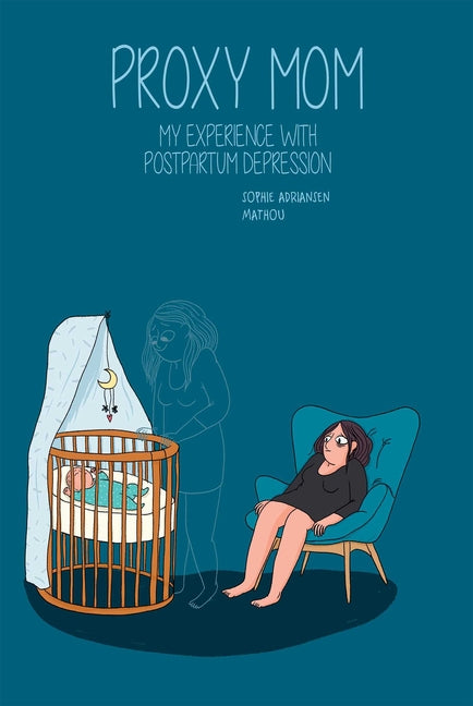Proxy Mom: My Experience with Postpartum Depression