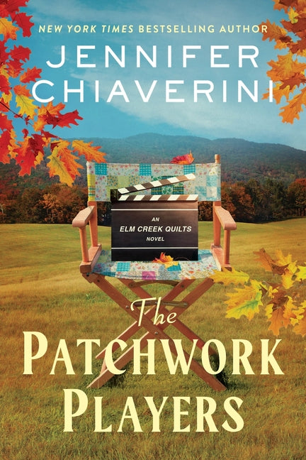 Patchwork Players: An ELM Creek Quilts Novel