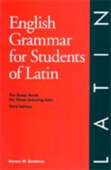 English Grammar for Students of Latin: The Study Guide for Those Learning Latin