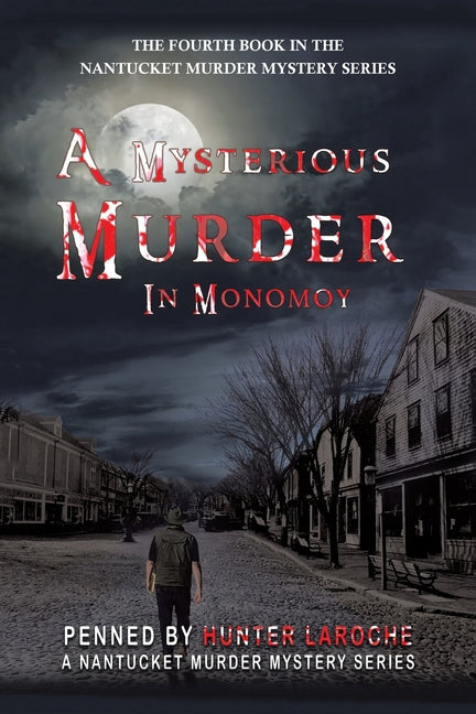 Mysterious Murder in Monomoy: Penned by Hunter Laroche