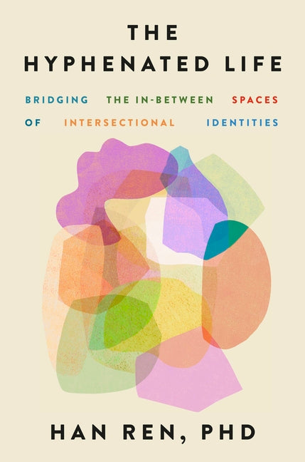 Hyphenated Life: Bridging the In-Between Spaces of Intersectional Identities