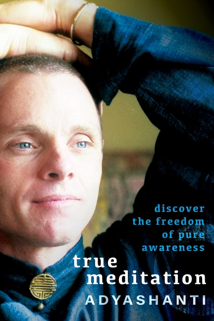 True Meditation: Discover the Freedom of Pure Awareness [With CD Audio]