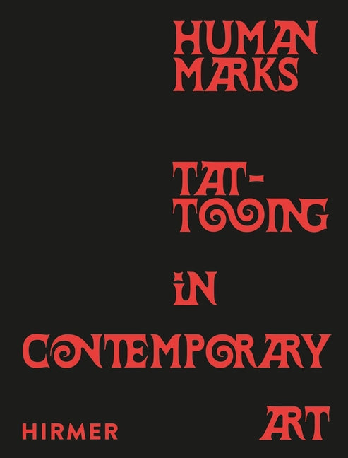 Human Marks: Tattooing in Contemporary Art