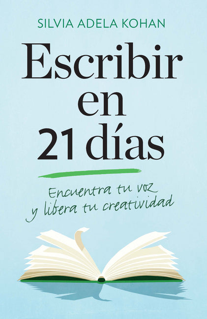 Escribir en 21 dias / Write for 21 Days in a Row (Spanish Edition)