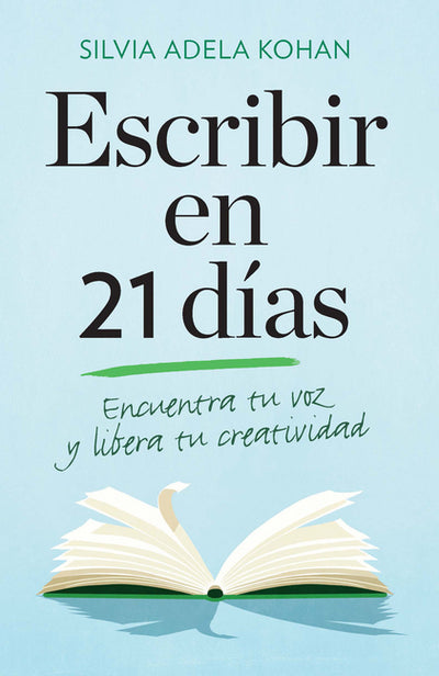 Escribir en 21 dias / Write for 21 Days in a Row (Spanish Edition)