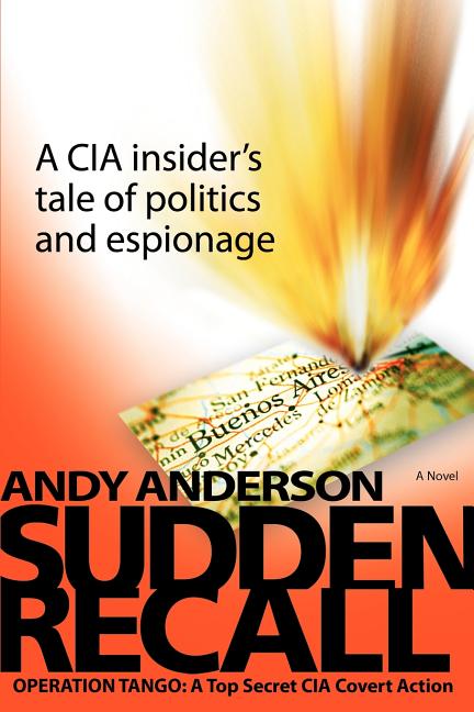Sudden Recall: Operation Tango: A Top Secret CIA Covert Action