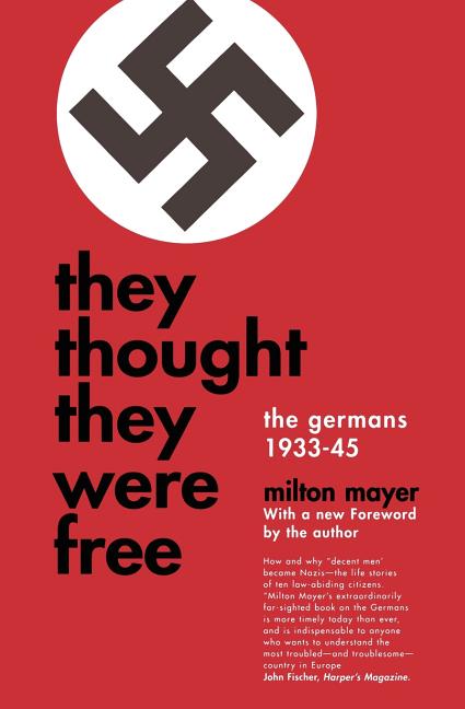 They Thought They Were Free: The Germans, 1933-45 (Revised)
