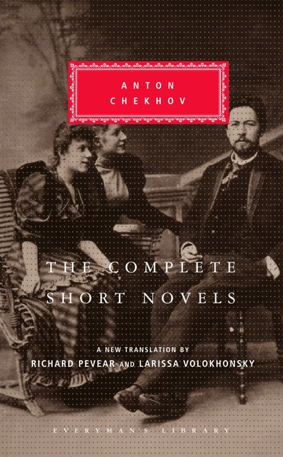 Complete Short Novels of Anton Chekhov: Introduction by Richard Pevear