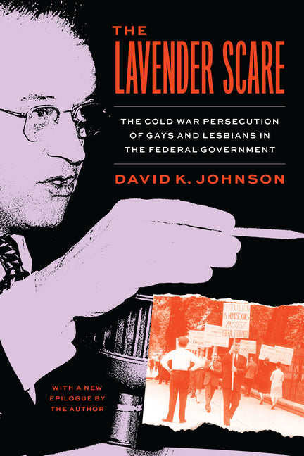 Lavender Scare: The Cold War Persecution of Gays and Lesbians in the Federal Government (First Edition, Enlarged)