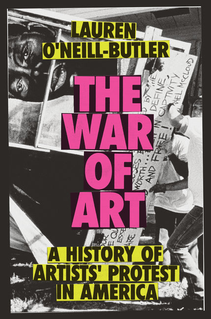 War of Art: A History of Artists' Protest in America