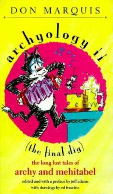 Archyology II (the Final Dig): The Long Lost Tales of Archy and Mehitabel