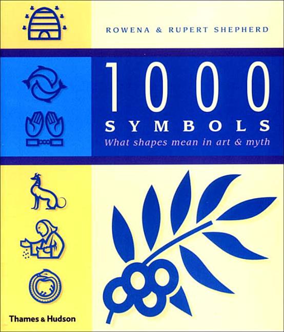 1000 Symbols: What Shapes Mean in Art  & Myth