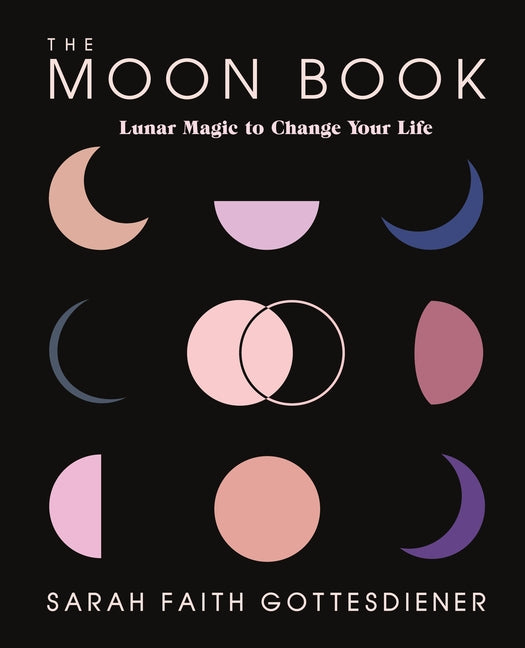 Moon Book: Lunar Magic to Change Your Life