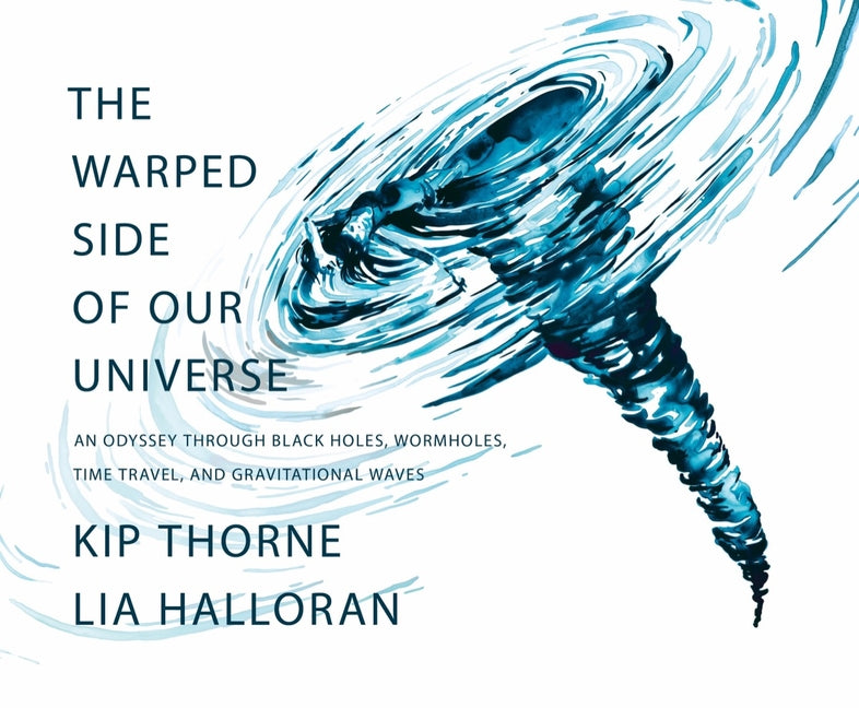 Warped Side of Our Universe: An Odyssey Through Black Holes, Wormholes, Time Travel, and Gravitational Waves