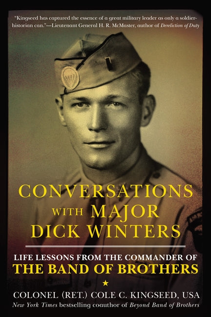 Conversations with Major Dick Winters: Life Lessons from the Commander of the Band of Brothers