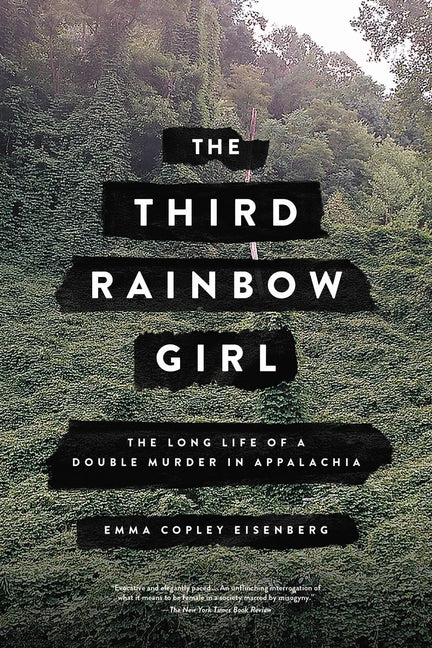 Third Rainbow Girl: The Long Life of a Double Murder in Appalachia