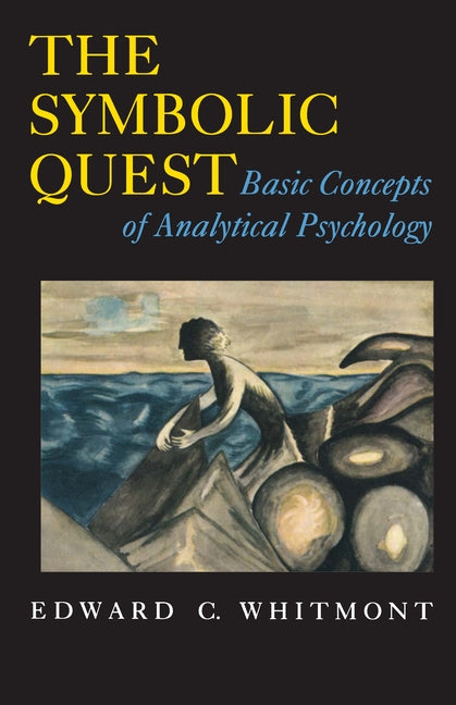 Symbolic Quest: Basic Concepts of Analytical Psychology - Expanded Edition