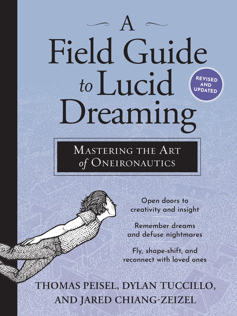 Field Guide to Lucid Dreaming: Mastering the Art of Oneironautics