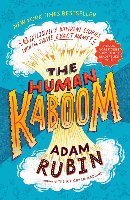 Human Kaboom: 6 Explosively Different Stories with the Same Exact Name!
