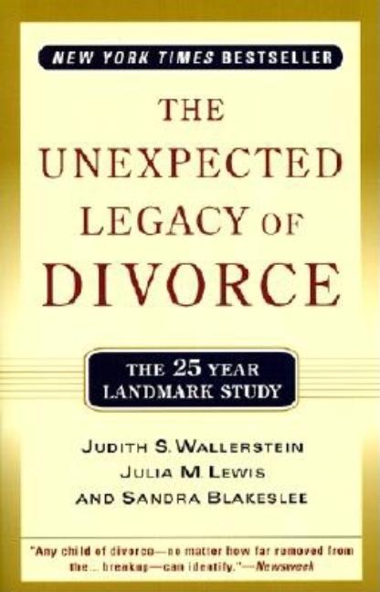 Unexpected Legacy of Divorce: The 25 Year Landmark Study