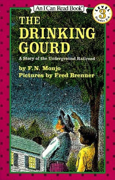 Drinking Gourd: A Story of the Underground Railroad