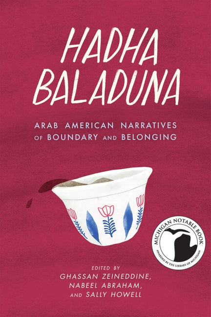 Hadha Baladuna: Arab American Narratives of Boundary and Belonging (Made in Michigan Writers Series)