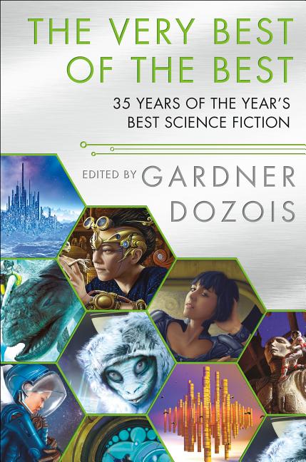 Very Best of the Best: 35 Years of the Year's Best Science Fiction