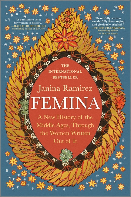 Femina: A New History of the Middle Ages, Through the Women Written Out of It (First Time Trade)