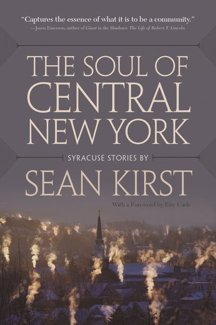 Soul of Central New York: Syracuse Stories