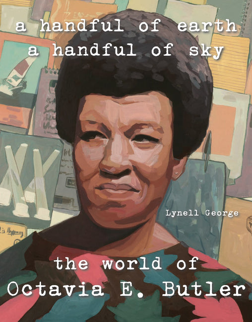Handful of Earth, a Handful of Sky: The World of Octavia Butler