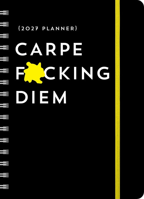 2027 Carpe F*cking Diem Planner: August 2026-December 2027