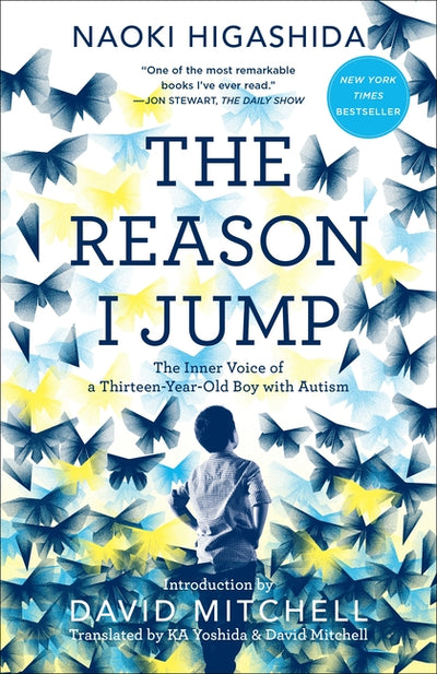 Reason I Jump: The Inner Voice of a Thirteen-Year-Old Boy with Autism
