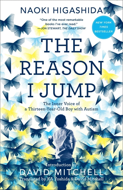 Reason I Jump: The Inner Voice of a Thirteen-Year-Old Boy with Autism