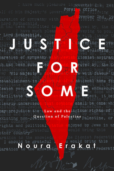 Justice for Some: Law and the Question of Palestine