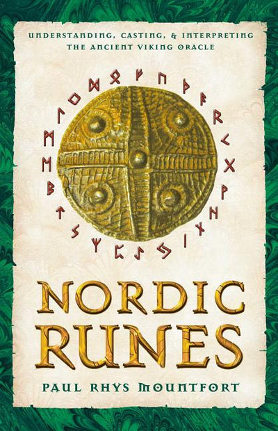 Nordic Runes: Understanding, Casting, and Interpreting the Ancient Viking Oracle (Original)