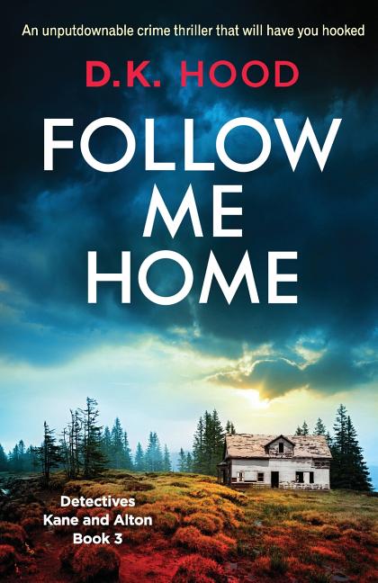 Follow Me Home: An unputdownable crime thriller that will have you hooked