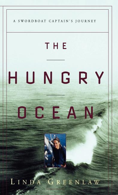Hungry Ocean: A Swordboat Captain's Journey