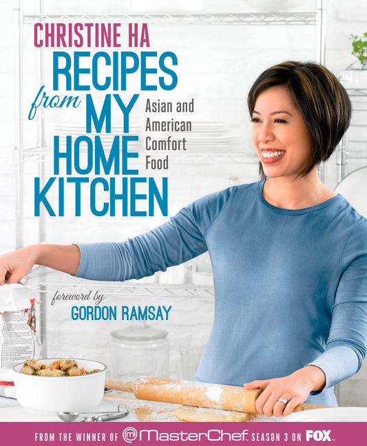 Recipes from My Home Kitchen: Asian and American Comfort Food from the Winner of MasterChef Season 3