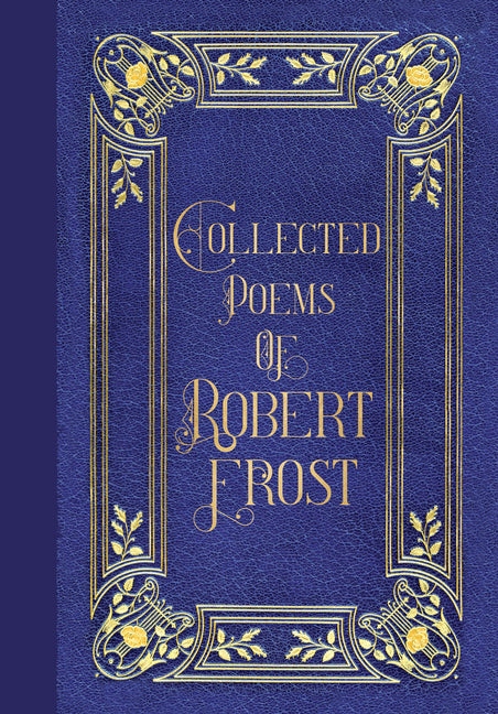 Poems of Robert Frost (Masterpiece Library Edition)
