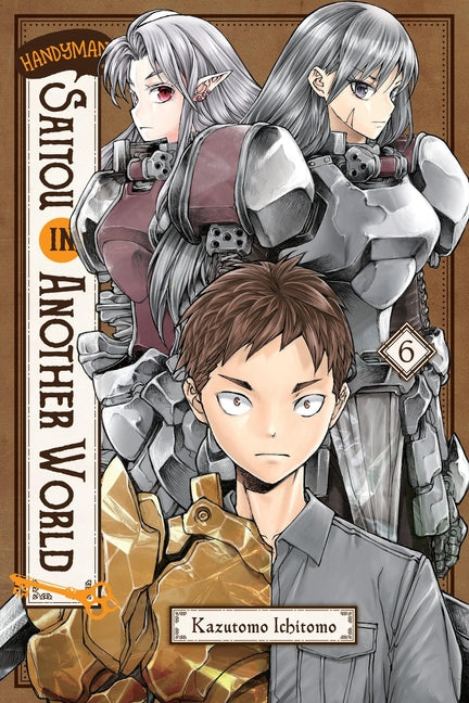 Handyman Saitou in Another World, Vol. 6: Volume 6