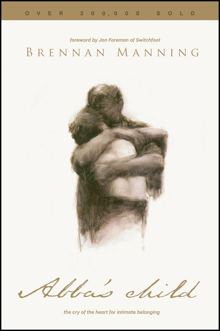 Abba's Child: The Cry of the Heart for Intimate Belonging (Enlarged)