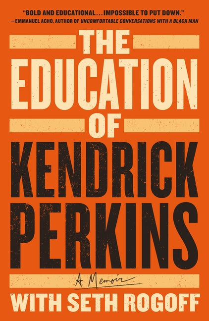 Education of Kendrick Perkins: A Memoir