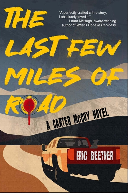 Last Few Miles of Road: A Carter McCoy Novel