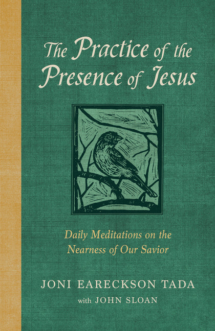 Practice of the Presence of Jesus: Daily Meditations on the Nearness of Our Savior