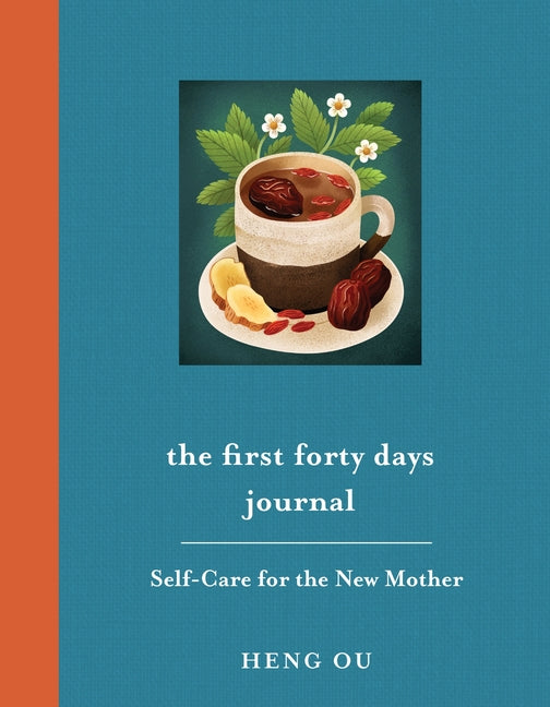 First Forty Days Journal: Self-Care for the New Mother