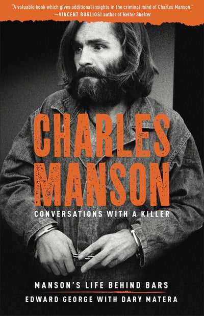 Charles Manson: Conversations with a Killer, Volume 2: Manson's Life Behind Bars