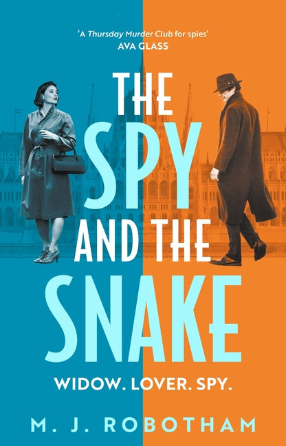 Spy and the Snake: An Exhilarating New Novel from the Author of the Good Housekeeping Reader Favourite