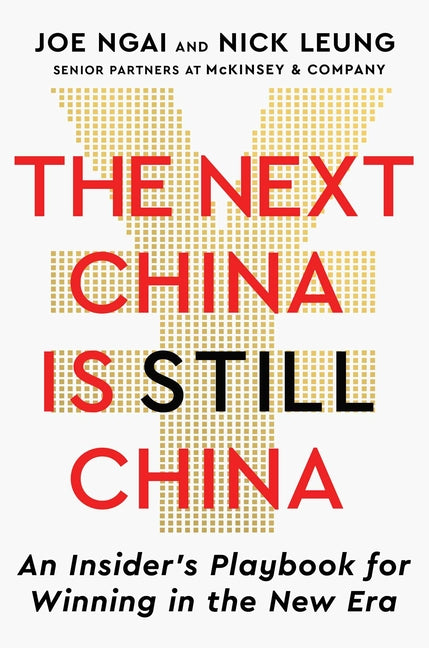 Next China Is Still China: An Insider's Playbook for Winning in the New Era