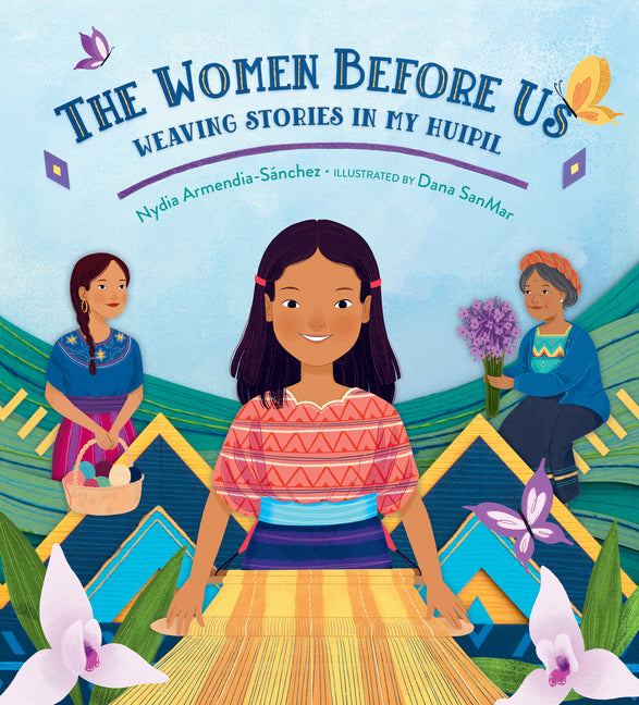 Women Before Us: Weaving Stories in My Huipil
